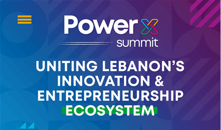 Power X.. أوّل قمة وطنيّة لريادة الأعمال وتعزيز عالم الإبتكار